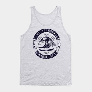 Life is a wave catch it Tank Top